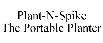 PLANT-N-SPIKE THE PORTABLE PLANTER