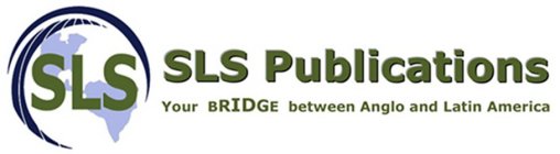 SLS SLS PUBLICATIONS YOUR BRIDGE BETWEENANGLO AND LATIN AMERICA
