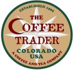 THE COFFEE TRADER COLORADO USA A COFFEEAND TEA COMPANY ESTABLISHED 1999