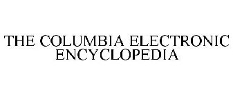 THE COLUMBIA ELECTRONIC ENCYCLOPEDIA