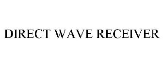 DIRECT WAVE RECEIVER