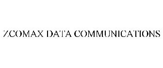 ZCOMAX DATA COMMUNICATIONS