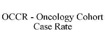 OCCR - ONCOLOGY COHORT CASE RATE