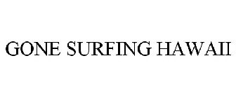 GONE SURFING HAWAII