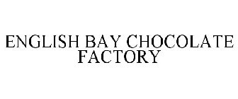 ENGLISH BAY CHOCOLATE FACTORY