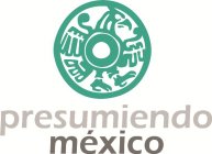 PRESUMIENDO MÉXICO