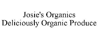 JOSIE'S ORGANICS DELICIOUSLY ORGANIC PRODUCE