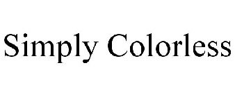 SIMPLY COLORLESS