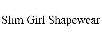 SLIM GIRL SHAPEWEAR