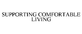 SUPPORTING COMFORTABLE LIVING