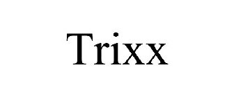 TRIXX