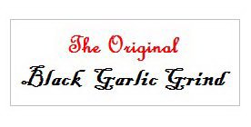 THE ORIGINAL BLACK GARLIC GRIND