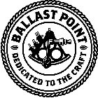 BALLAST POINT DEDICATED TO THE CRAFT