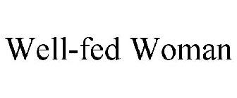 WELL-FED WOMAN