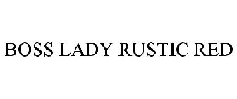 BOSS LADY RUSTIC RED