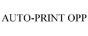 AUTO-PRINT OPP