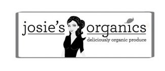 JOSIE'S ORGANICS DELICIOUSLY ORGANIC PRODUCEDUCE