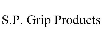 S.P. GRIP PRODUCTS