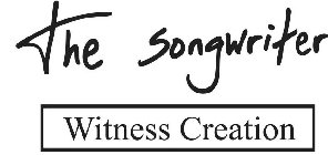 THE SONGWRITER WITNESS CREATION