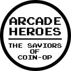 ARCADE HEROES THE SAVIORS OF COIN-OP