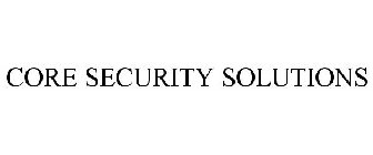 CORE SECURITY SOLUTIONS