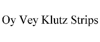 OY VEY KLUTZ STRIPS