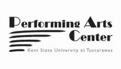 PERFORMING ARTS CENTER KENT STATE UNIVERSITY AT TUSCARAWAS