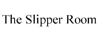 THE SLIPPER ROOM