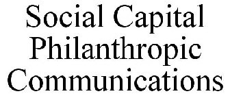 SOCIAL CAPITAL PHILANTHROPIC COMMUNICATIONS