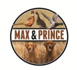 MAX & PRINCE