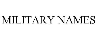 MILITARY NAMES