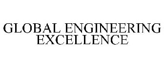 GLOBAL ENGINEERING EXCELLENCE