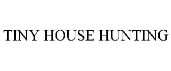 TINY HOUSE HUNTING