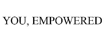 YOU, EMPOWERED.
