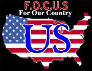 F.O.C.U.S. FOR OUR COUNTRY US