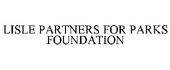 LISLE PARTNERS FOR PARKS FOUNDATION