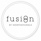 FUSION BY SCENTSATIONALS