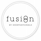 FUSION BY SCENTSATIONALS
