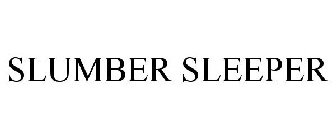 SLUMBER SLEEPER