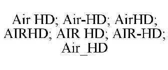 AIR HD; AIR-HD; AIRHD; AIRHD; AIR HD; AIR-HD; AIR_HD