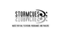 STORMCUES: MUSIC FOR FILM, TELEVISION, VIDEOGAMES, AND TRAILERS