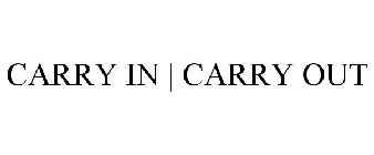 CARRY IN | CARRY OUT