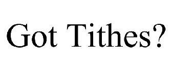 GOT TITHES?