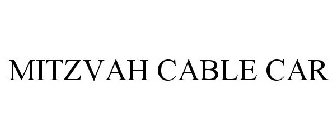 MITZVAH CABLE CAR