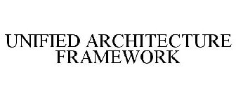 UNIFIED ARCHITECTURE FRAMEWORK