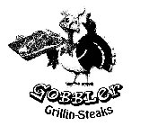 GOBBLER GRILLIN-STEAKS