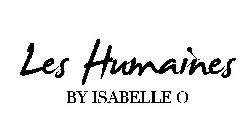 LES HUMAINES BY ISABELLE O