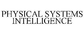PHYSICAL SYSTEMS INTELLIGENCE