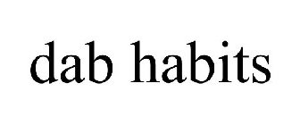DAB HABITS