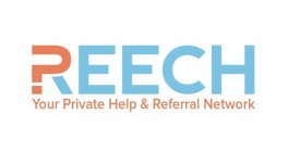REECH YOUR PRIVATE HELP & REFERRAL NETWORK